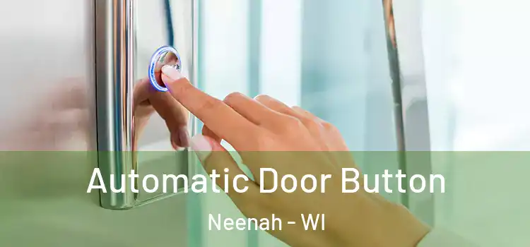 Automatic Door Button Neenah - WI