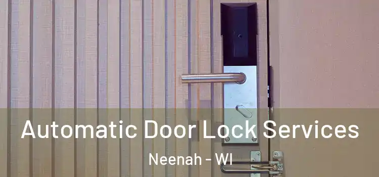  Automatic Door Lock Services Neenah - WI