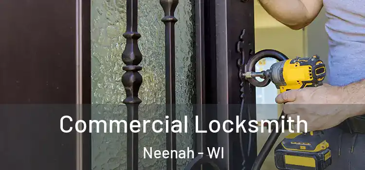 Commercial Locksmith Neenah - WI