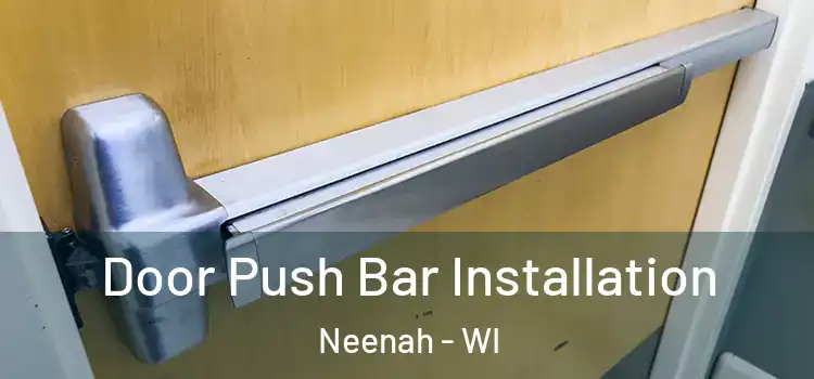 Door Push Bar Installation Neenah - WI