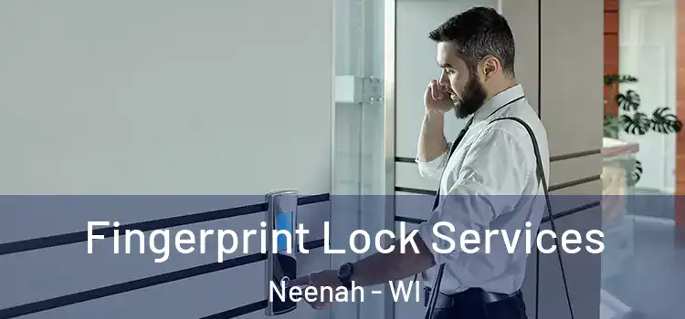 Fingerprint Lock Services Neenah - WI