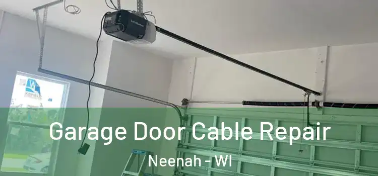  Garage Door Cable Repair Neenah - WI