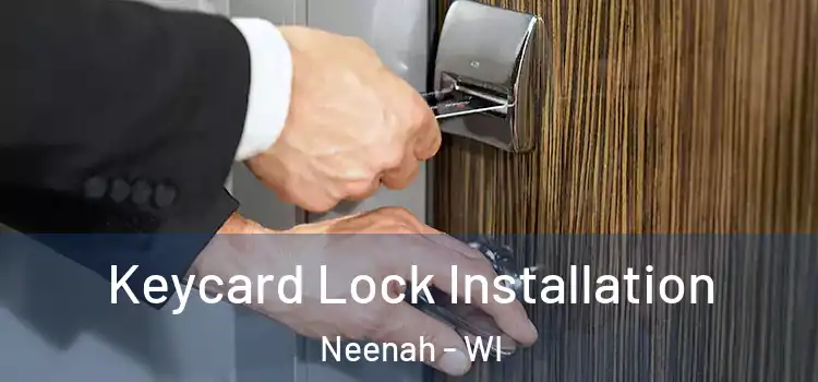 Keycard Lock Installation Neenah - WI