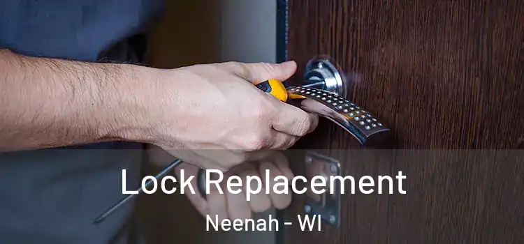 Lock Replacement Neenah - WI