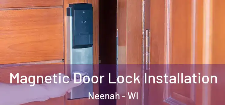  Magnetic Door Lock Installation Neenah - WI