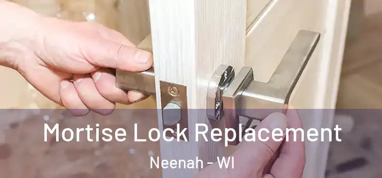 Mortise Lock Replacement Neenah - WI