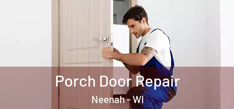  Porch Door Repair Neenah - WI