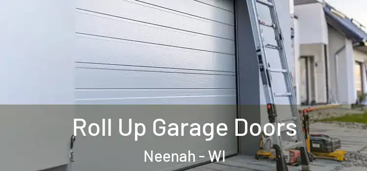 Roll Up Garage Doors Neenah - WI