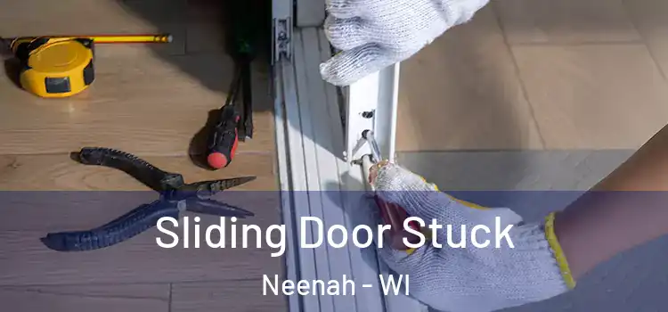  Sliding Door Stuck Neenah - WI