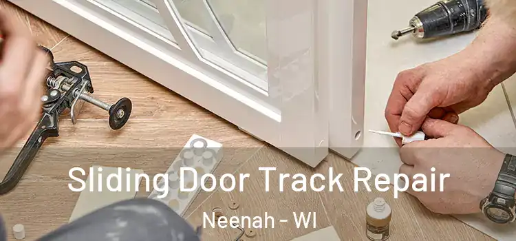 Sliding Door Track Repair Neenah - WI