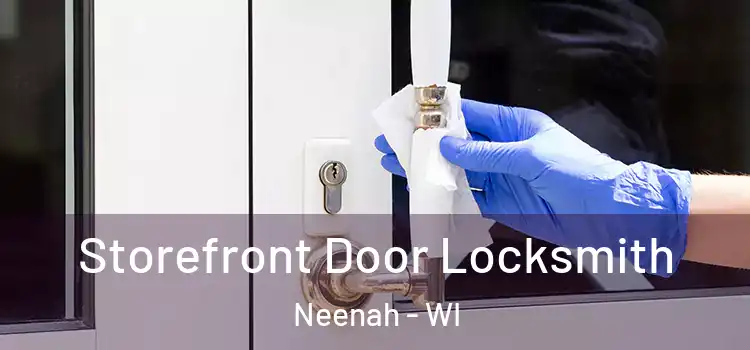 Storefront Door Locksmith Neenah - WI