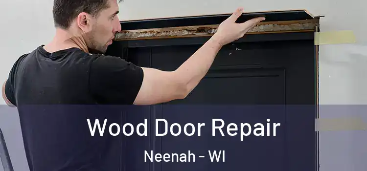Wood Door Repair Neenah - WI